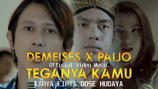 TEGANYA KAMU - DEMEISES X PAIJO (OFFICIAL MUSIC VIDEO)