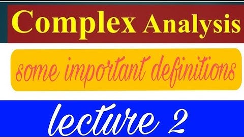 complex analysis  lecture 1/some important definition/muhammad iqbal