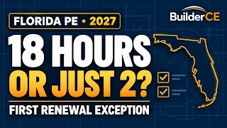 Florida PE License Renewal 2027: Do You Need All 18 Hours