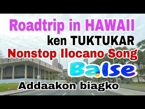 Roadtrip and Soundstrip in Hawaii Nonstop Ilocano Song Balse Addaakon Biagko.