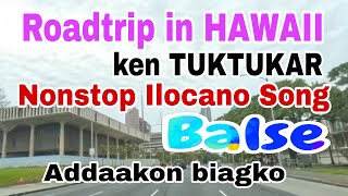 Roadtrip and Soundstrip in Hawaii Nonstop Ilocano Song Balse Addaakon Biagko.