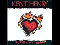 Kent henry  purify my heart  full album