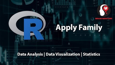 Introduction to Apply Family in R Programming | Brain Mentors Pvt. Ltd.