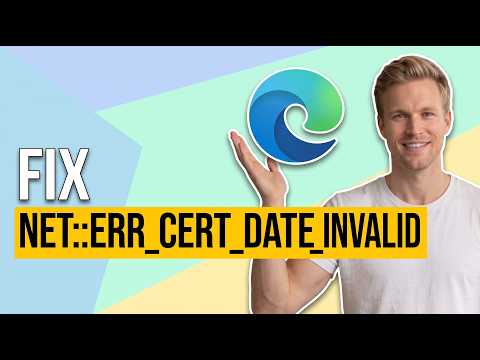 How To Fix Net  Err Cert Date Invalid In Microsoft Edge (Easy Guide)