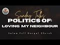 Politics of loving my neighbor