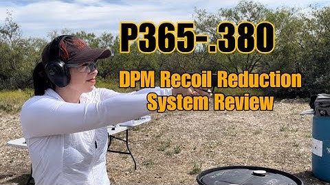 Sig P365 .380 DPM Recoil Reduction System Install and Review - Woman Shooter’s Take