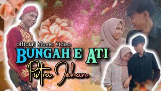 Bungah E Ati  Putra Johan   single