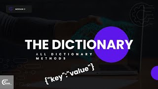 PYTHON PROGRAMMING FOR BEGINNERS || Module 2: The DICTIONARY, ALL Methods