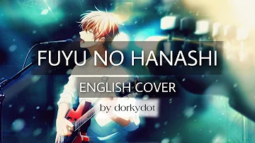 Fuyu No Hanashi (A winter story)-  Given (English Acoustic Cover)