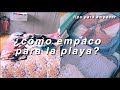 empaca conmigo para ir a la playa!!!