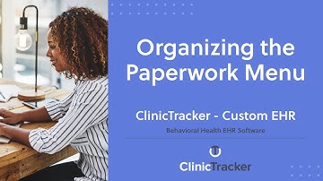 Behavioral Health EHR Software – Organizing the Paperwork Menu  | Clinictracker - Custom EHR