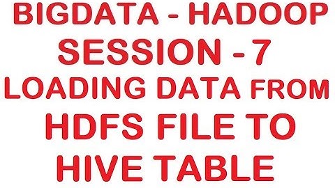 Loading data from HDFS File to HIVE table - Big data - Hadoop Tutorial - Session 7