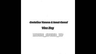 Cvetelina Yaneva & Ionut Cercel -Vlez Zeg   🔴MUSIC_SPEED_UP🔴