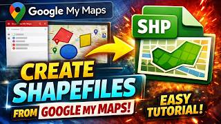 Lesson 20: How to Create Shapefiles from Google My Maps (Easy Step-by-Step Tutorial)