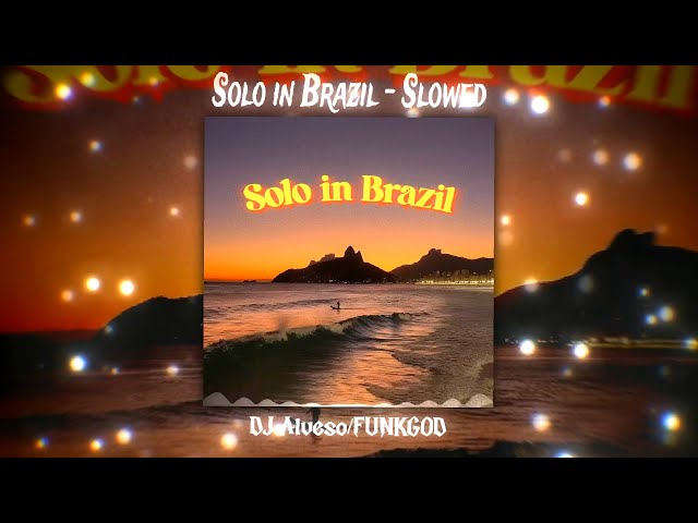 🇧🇷 SOLO IN BRAZIL – SLOWED (DJ Alveso x FUNKGOD) | LONELY STREET BASS 🌆