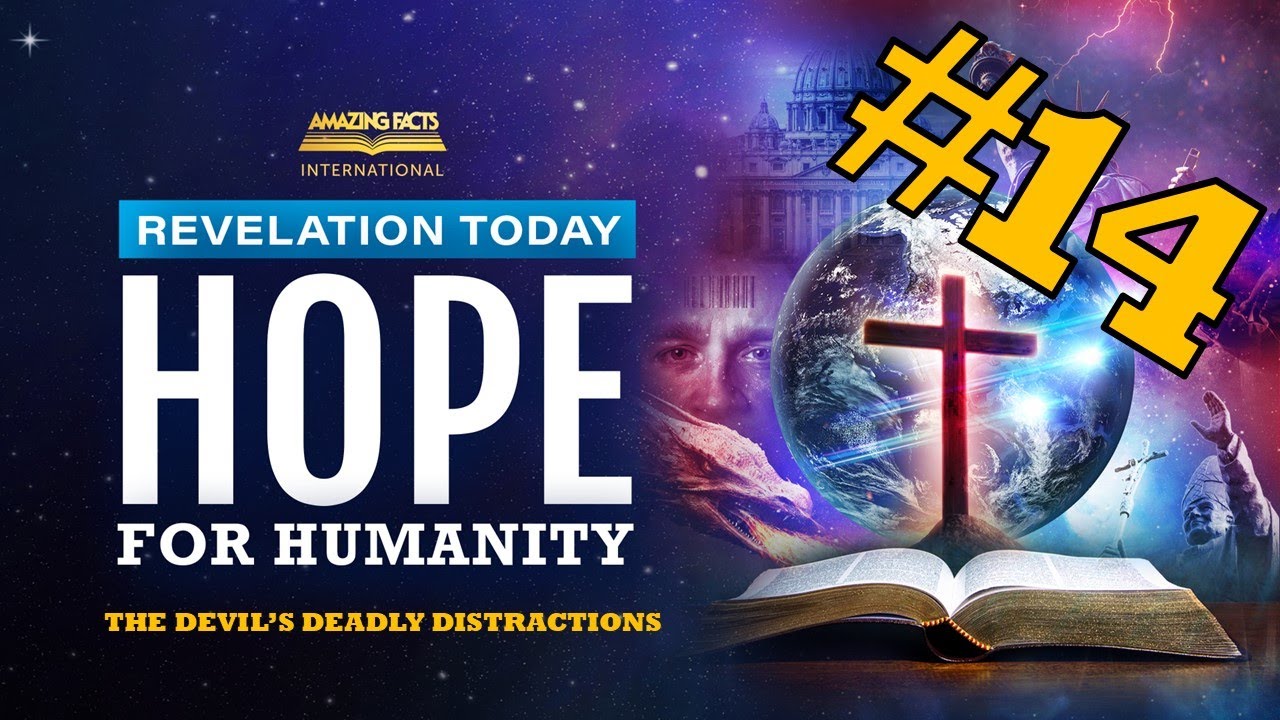 Hope For Humanity - 14. The Devil's Deadly Distractions