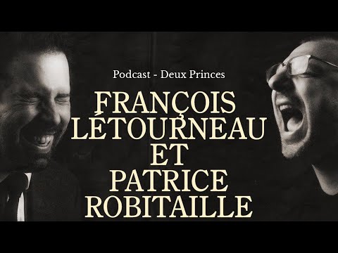 Deux Princes - François Létourneau et Patrice Robitaille