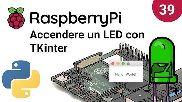 Accendere un LED con TKinter su RaspberryPi - Video 39