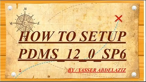 PDMS TUTORIAL Arabic, HOW TO SETUP PDMS (12_0_SP06) WITHOUT ERROR