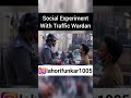 Social Experiment With Traffic Wardan #viral #trending
