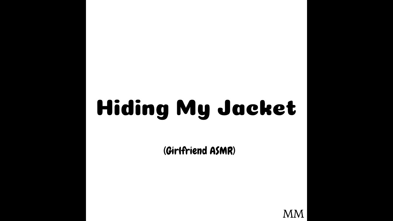 Hiding My Jacket (Girlfriend ASMR)