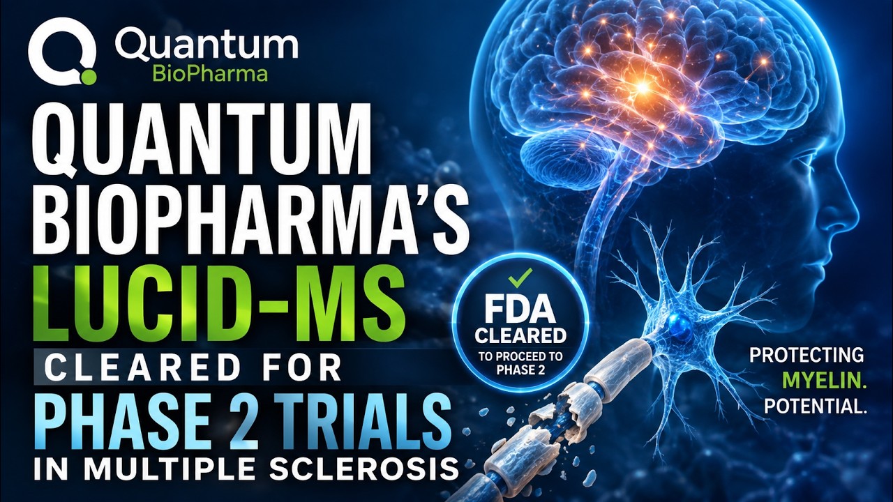 Quantum BioPharma’s Lucid-MS Cleared for Phase 2 Trials in Multiple Sclerosis