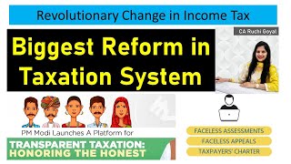 Platform for Transparent Taxation to Honour the Honest ||Faceless assessment ||Faceless Appeals ||