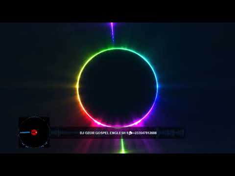 Dj Ozor  Gospelv Englesh  9🎉