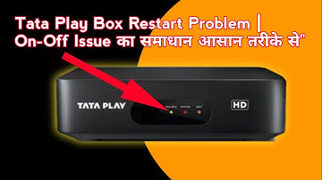 Tata Play Box Restart Problem | On-Off Issue का समाधान आसान तरीके से"