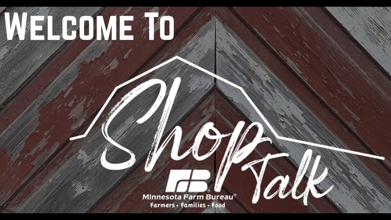 Minnesota Farm Bureau Shop Talk - State of Agriculture