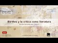 Seminario &quot;Recorridos de Barthes&quot; (2021) - 12° encuentro - Barthes y la crítica como literatura