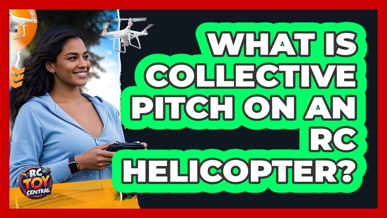 What Is Collective Pitch On An RC Helicopter? - RC Toy Central