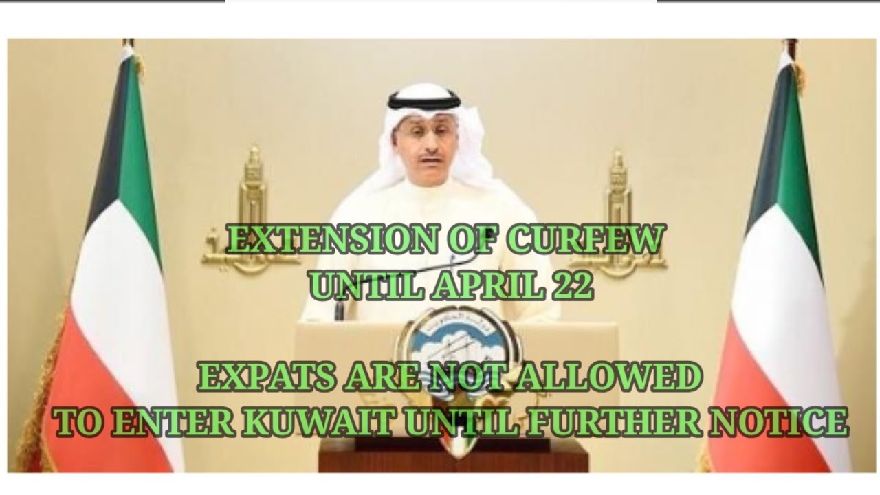 Breaking News: Kuwait Partial Curfew Extended Til April 22, 2021
