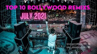 TOP 10 BOLLYWOOD  REMIXS || JULY 2021 || DJ RV