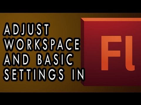 Flash Professional CS5 - Adjusting Workspace & basic settings