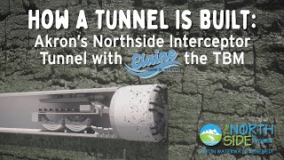 How a Tunnel Is Built: Akron’s Northside Interceptor Tunnel with Elaine the TBM