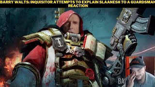 Barry Walts: Inquisitor Attempts To Explain Slaanesh To A Guardsman Reaction