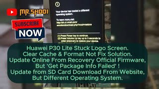Huawei Stuck Logo Screen Get Package info Failed Your Device has loaded a different operating system