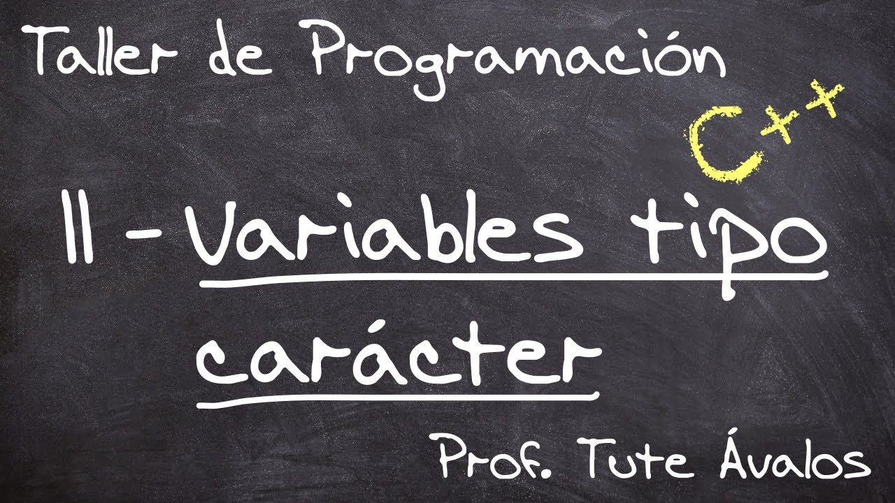 11 - Variables tipo carácter y literales - Trabaja con letras en C++ ...