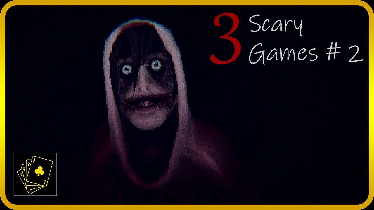 3 Scary Games # 2 - YouTube