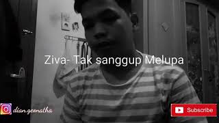 Download Lagu Ziva-Tak sanggup Melupa(Cover) MP3 Download Lagu Ziva-Tak sanggup Melupa(Cover) MP3