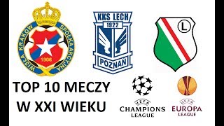 TOP 10 NAJLEPSZYCH MECZÓW POLSKICH KLUBÓW W EUROPIE W XXI WIEKU