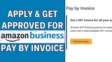 Hoe u goedkeuring krijgt voor Amazon Business Pay by Invoice (LAATSTE GIDS)