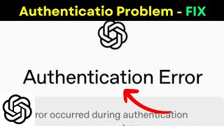 ChatGPT Update 2026 | ChatGPT Authentication Error Problem Fix | AI Tips