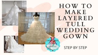 HOW TO MAKE LAYERED TULLE WEDDING GOWN/STEP BY STEP#sewing #sewingtutorial #sewinghacks