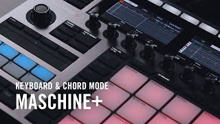 MASCHINE+ Onboarding - Keyboard & Chord Mode | Native Instruments screenshot 3