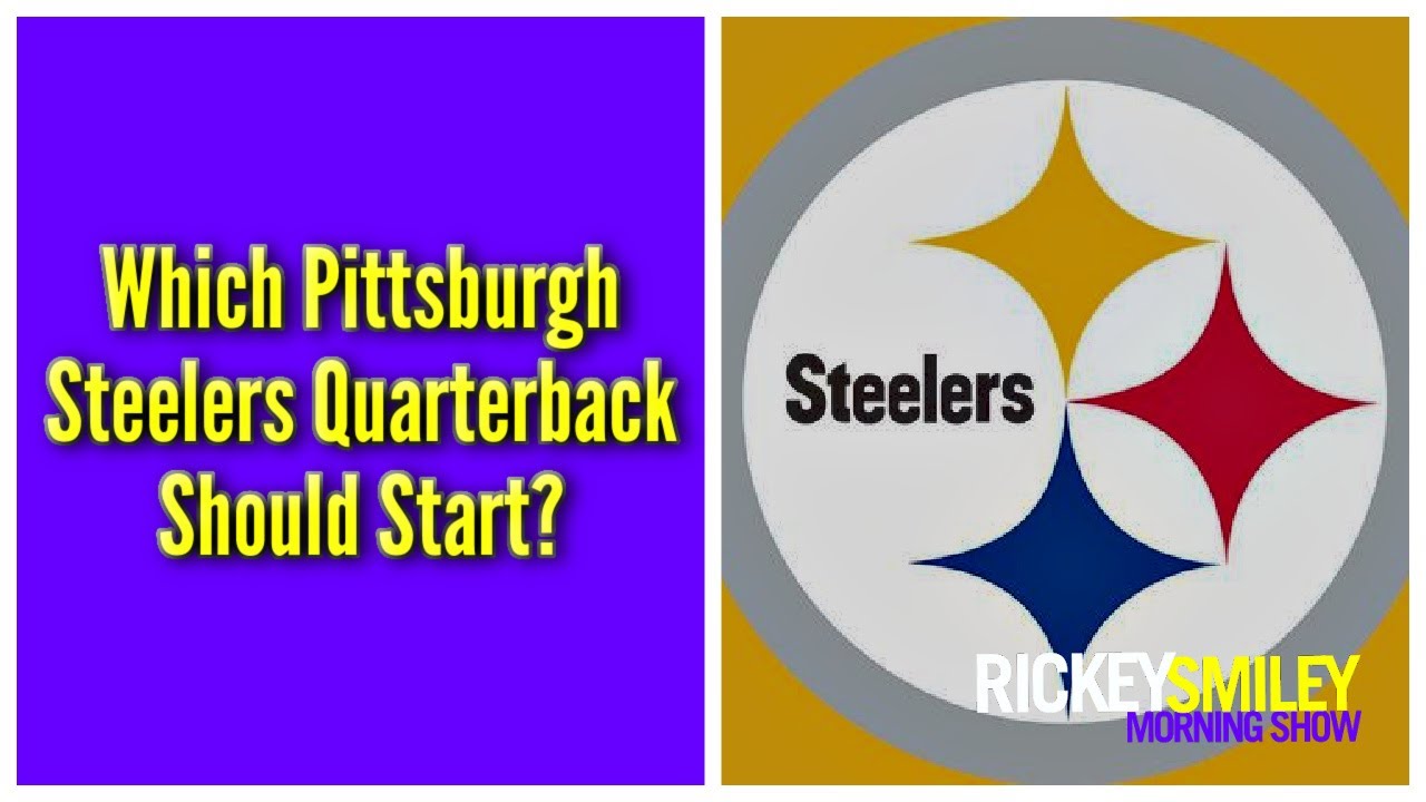Which Pittsburgh Steelers Quarterback Should Start?