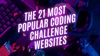 The 21 Most Popular Coding Challenge Websites