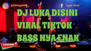 DJ LUKA DISINI (ungu) // VIRAL TIKTOK BASS NYA ENAK...