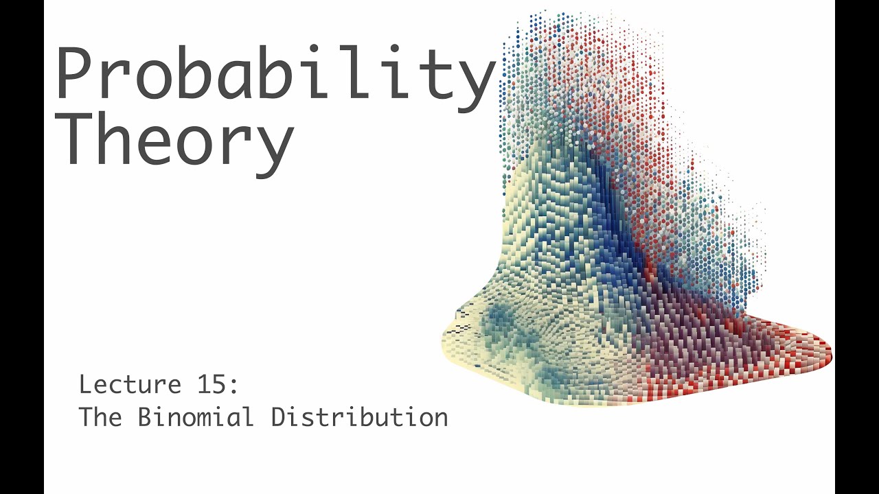 The Binomial Distribution - Probability Theory - Lecture 15 (of 51 ...